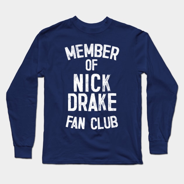 Member of Nick Drake Fan Club Long Sleeve T-Shirt by DankFutura